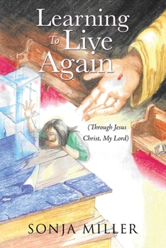 Paperback Learning to Live Again: (Through Jesus Christ, My Lord) Book