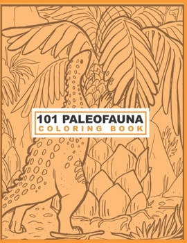 Paperback 101 Paleofauna Coloring Book.: Color and Learn about Paleontology animals expands with each passing year. Book