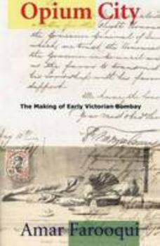 Paperback Opium City: The Making of Early Victorian Bombay Book