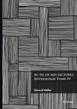 Paperback Au fil de mes lectures: Anthologie - Tome 4 [French] Book