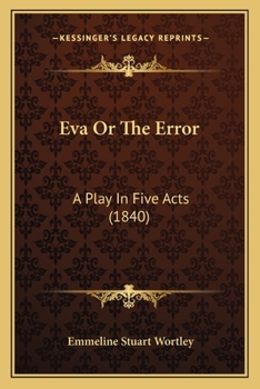 Paperback Eva Or The Error: A Play In Five Acts (1840) Book