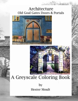 Paperback Architecture -Old Goal Gates Doors & Portals: A Greyscale Coloring Book