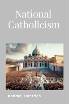 Paperback National Catholicism: Thoughts For Today's Catholics Book