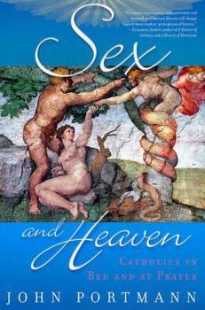 Hardcover Sex and Heaven: Catholics in Bed and at Prayer Book