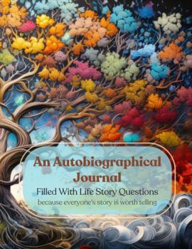 Paperback An Autobiographical Journal: Filled With Life Story Questions - Because Everyone's Story is Worth Telling Book