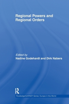 Regional Powers and Regional Orders (Routledge/GARNET series)