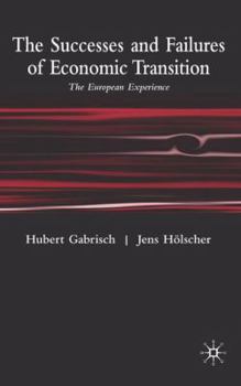 Hardcover The Successes and Failures of Economic Transition: The European Experience Book