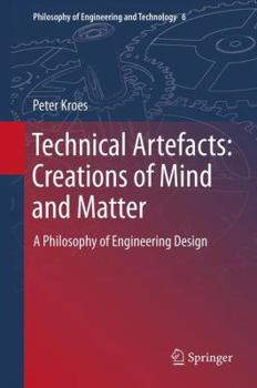 Hardcover Technical Artefacts: Creations of Mind and Matter: A Philosophy of Engineering Design Book