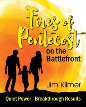 Paperback Fires of Pentecost on the Battlefront: Quiet Power - Breakthrough Results Book