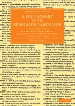 Paperback A Dictionary of the Bengalee Language 2 Volume Set in 3 Pieces: In Which the Words Are Traced to Their Origin, and Their Various Meanings Given Book