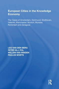 Paperback European Cities in the Knowledge Economy: The Cases of Amsterdam, Dortmund, Eindhoven, Helsinki, Manchester, Munich, M&#65533;nster, Rotterdam and Zar Book