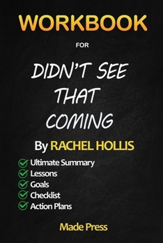 Paperback Workbook for Didn't See That Coming: Putting Life Back Together When Your World Falls Apart Book