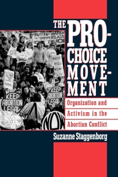 Paperback The Pro-Choice Movement: Organization and Activism in the Abortion Conflict Book