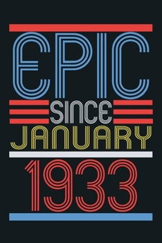 Epic since january 1933: blank lined notebook / journal (6x9) to offer as 87th Birthday Gift Idea for Women And Men anniversary
