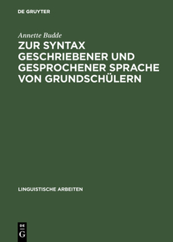 Hardcover Zur Syntax Geschriebener Und Gesprochener Sprache Von Grundschülern [German] Book