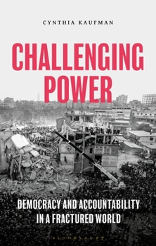Paperback Challenging Power: Democracy and Accountability in a Fractured World Book