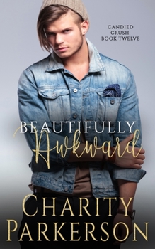 Beautifully Awkward - Book #12 of the Candied Crush
