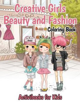 Paperback Creative Girls Beauty and Fashion Coloring Book