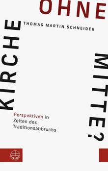 Paperback Kirche Ohne Mitte?: Perspektiven in Zeiten Des Traditionsabbruchs [German] Book