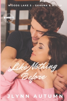 Like Nothing Before - Book #5 of the Woods Lake