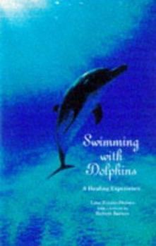 Paperback Swimming with Dolphins: A Healing Experience Book
