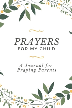 Paperback Prayers for my Child: A Journal for Praying Parents Book