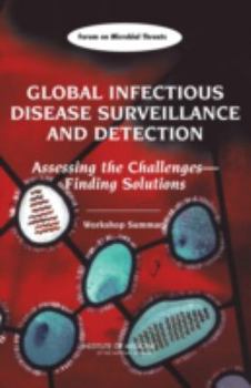 Paperback Global Infectious Disease Surveillance and Detection: Assessing the Challenges?finding Solutions: Workshop Summary Book