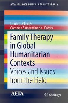 Paperback Family Therapy in Global Humanitarian Contexts: Voices and Issues from the Field Book