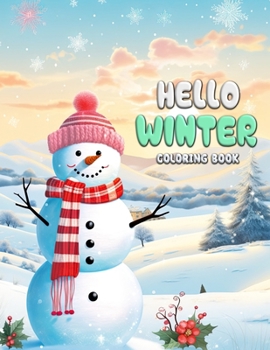 Paperback Hello Winter Coloring Book: A Journey Through Snowy Splendors Book