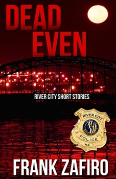 Dead Even - Book #8 of the River City Crime