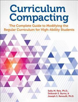 Paperback Curriculum Compacting: The Complete Guide to Modifying the Regular Curriculum for High-Ability Students Book