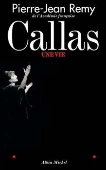 Callas, une vie