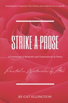 Paperback Strike a Prose: A Framework of Memories and Commentaries in Poetry Book