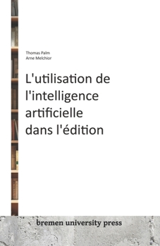 Paperback L'utilisation de l'intelligence artificielle dans l'édition [French] Book