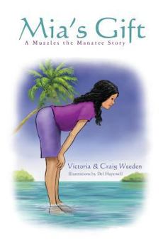 Paperback Mia's Gift: A Muzzles the Manatee Story Book