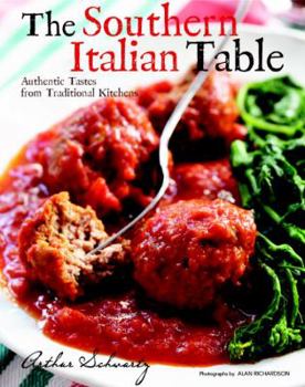Hardcover The Southern Italian Table: Authentic Tastes from Traditional Kitchens Book