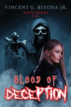 Paperback Blood of Deception: Plots Arising - Book 1 Book