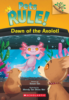 Paperback Dawn of the Axolotl: A Branches Book (Pets Rule! #9) Book