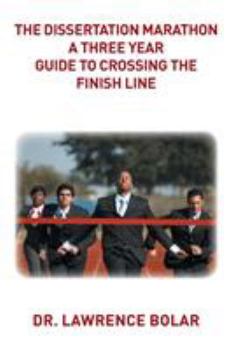 Paperback The Dissertation Marathon a Three Year Guide to Crossing The Finish Line Book