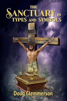 Paperback The Sanctuary in Types and Symbols Book