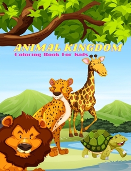 Paperback ANIMAL KINGDOM - Coloring Book For Kids Book