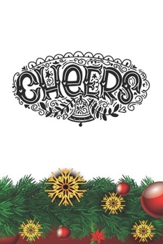Cheers Notebook: Christmas Gifts - Blank Cheers Notebook / Journal Gift ( 6 x 9 - 110 blank pages )