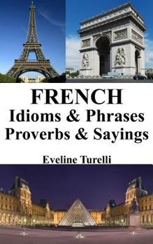 Paperback French Idioms & Phrases - Proverbs & Sayings Book