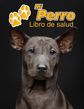 Mi Perro Libro de salud: Ridgeback Tailandés | 109 páginas 22cm x 28cm | Cuaderno para llenar | Agenda de Vacunas | Seguimiento Médico | Visitas ... de un Perro | Contactos (Spanish Edition)