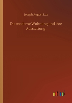 Paperback Die moderne Wohnung und ihre Ausstattung [German] Book