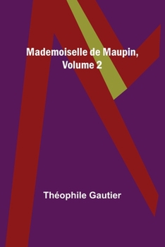 Mademoiselle de Maupin Tome 2 - Book #2 of the Mademoiselle de Maupin