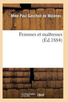 Paperback Femmes Et Maîtresses [French] Book