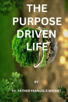 Paperback The Purpose Driven Life: "Discovering Meaning and Fulfillment. Book