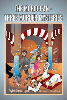 Paperback The Moroccan-Three Murder Mysteries: Book II The Adventures of Dr. Greenstone and Jerrythespider Trilogy Book
