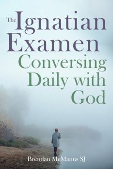 Paperback The Ignatian Examen: Conversing Daily with God Book
